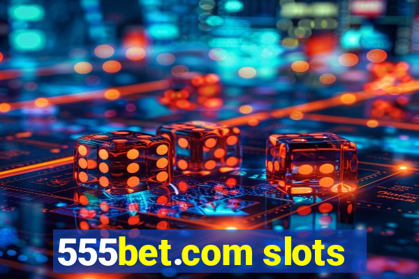 555bet.com slots